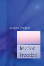 Interior Freedom af Fr. Jacques Philippe