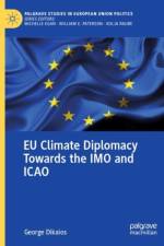 EU Climate Diplomacy Towards the IMO and ICAO af George Dikaios