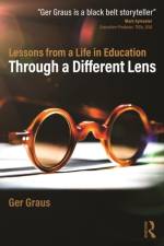 Through a Different Lens: Lessons from a Life in Education af Ger Graus