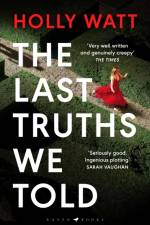 The Last Truths We Told af Holly Watt