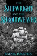 The Shipwright and the Shroudweaver af Rafael Torrubia