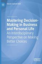 Mastering Decision-Making in Business and Personal Life af Hassan Qudrat-Ullah