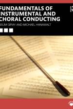 Fundamentals of Instrumental and Choral Conducting af Selim Giray