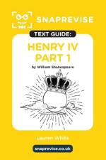 SnapRevise Henry IV Part 1 Text Guide for English Literature