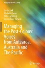 Managing the Post-Colony: Voices from Aotearoa, Australia and The Pacific