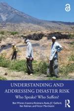 Understanding and Addressing Disaster Risk af Ben Wisner