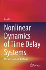 Nonlinear Dynamics of Time Delay Systems af Jian Xu