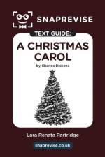 SnapRevise A Christmas Carol Text Guide for English Literature