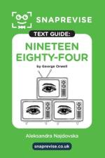SnapRevise Nineteen Eighty-Four (1984) Text Guide for English Literature