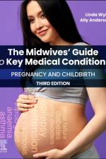 The Midwives' Guide to Key Medical Conditions: Pregnancy and Childbirth af Linda (Retired Midwifery Lecturer) Wylie