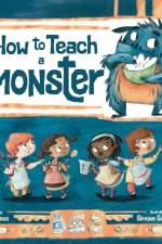 How to Teach a Monster af Sue Fliess