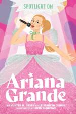 Spotlight on Ariana Grande af Hunter M. Green