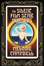 The Silent Film Star Murders af Melodie Campbell