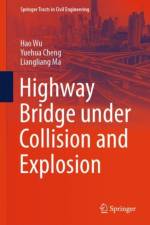 Highway Bridge under Collision and Explosion af Hao Wu