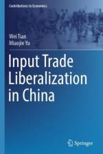 Input Trade Liberalization in China af Wei Tian