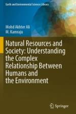 Natural Resources and Society: Understanding the Complex Relationship Between Humans and the Environment af Mohd Akhter Ali