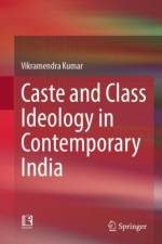 Caste and Class Ideology in Contemporary India af Vikramendra Kumar
