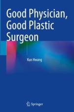 Good Physician, Good Plastic Surgeon af Kun Hwang