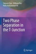 Two Phase Separation in the T-Junction af Faheem Ejaz