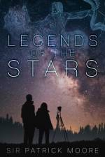 Legends of the Stars af Sir Patrick Moore