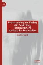 Understanding and Dealing with Controlling, Intimidating and Manipulative Personalities af Martin J Smith