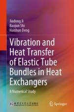 Vibration and Heat Transfer of Elastic Tube Bundles in Heat Exchangers af Jiadong Ji
