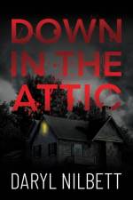 Down in the Attic af Daryl Nilbett