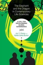 The Elephant and the Dragon in Contemporary Life Sciences af Joy Y. Zhang