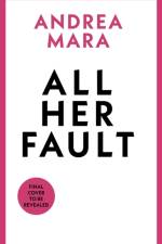 All Her Fault af Andrea Mara