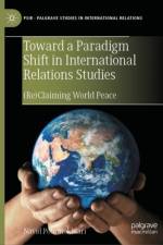 Toward a Paradigm Shift in International Relations Studies af Navid Pourmokhtari