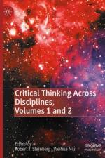 Critical Thinking Across Disciplines, Volumes 1 and 2 af Robert J. Sternberg