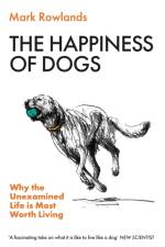 The Happiness of Dogs af Mark Rowlands