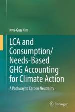 LCA and Consumption/Needs-Based GHG Accounting for Climate Action af Kwi-Gon Kim