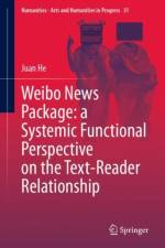 Weibo News Package: a Systemic Functional Perspective on the Text-Reader Relationship af Juan He