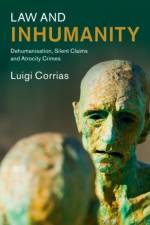 Law and Inhumanity af Luigi (Vrije Universiteit Amsterdam) Corrias