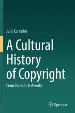 A Cultural History of Copyright af Julio Carvalho
