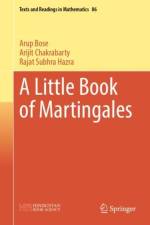 A Little Book of Martingales af Arup Bose