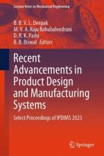 Recent Advancements in Product Design and Manufacturing Systems