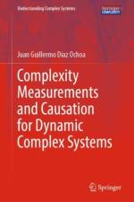 Complexity Measurements and Causation for Dynamic Complex Systems af Juan Guillermo Diaz Ochoa