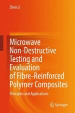 Microwave Non-Destructive Testing and Evaluation of Fibre-Reinforced Polymer Composites af Zhen Li