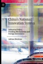 China’s National Innovation System af Adrian Bazavan