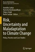 Risk, Uncertainty and Maladaptation to Climate Change