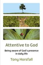 Attentive to God af Tony Horsfall