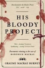 His Bloody Project af Graeme Macrae Burnet