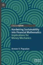 Hardwiring Sustainability into Financial Mathematics af Armen V. Papazian