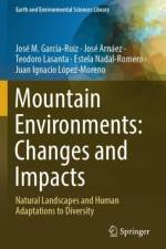 Mountain Environments: Changes and Impacts af Jose M. Garcia-Ruiz