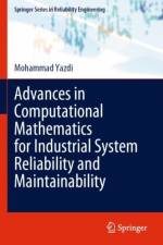 Advances in Computational Mathematics for Industrial System Reliability and Maintainability af Mohammad Yazdi