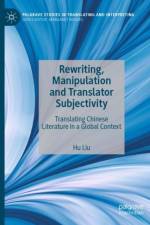 Rewriting, Manipulation and Translator Subjectivity af Hu Liu