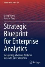 Strategic Blueprint for Enterprise Analytics af Liang Wang