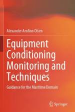 Equipment Conditioning Monitoring and Techniques af Alexander Arnfinn Olsen